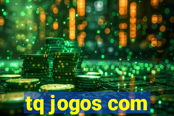 tq jogos com